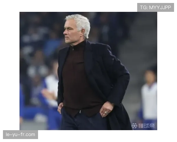 穆里尼奥进攻理念重塑现代足球：战术革新引领绿茵新潮流