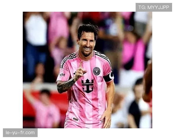 梅西团队战术布局与核心球员表现成焦点，赛前分析引关注